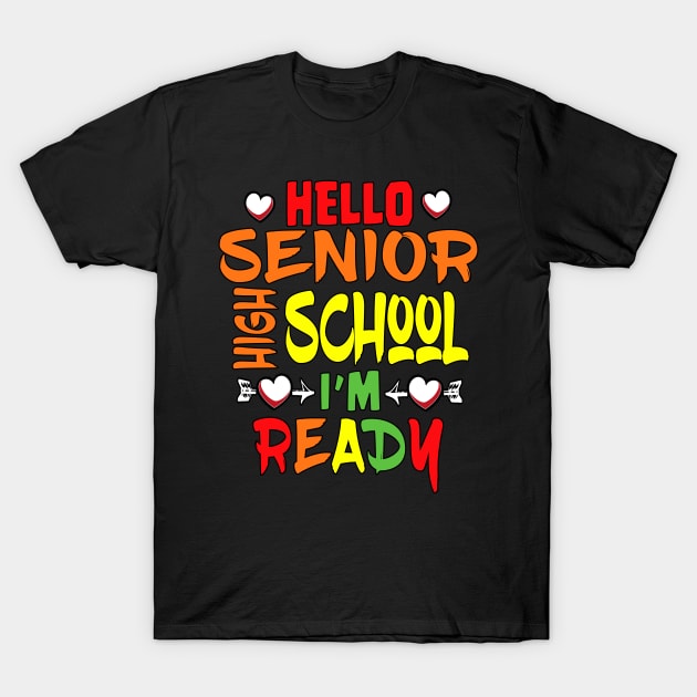 HELLO SENIOR HIGH SHOOL I'M READY T-Shirt by Ardesigner